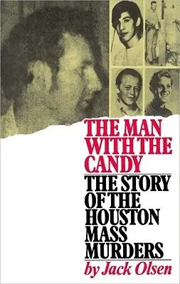 Der Mann mit den Süßigkeiten: Die Geschichte der Massenmorde von Houston - The Man with the Candy: The Story of the Houston Mass Murders