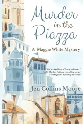 Mord auf der Piazza: Ein Maggie-White-Krimi - Murder in the Piazza: A Maggie White Mystery