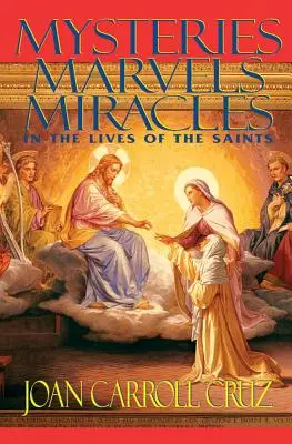 Geheimnisse, Wunder und Wundertaten: Aus dem Leben der Heiligen - Mysteries, Marvels and Miracles: In the Lives of the Saints