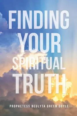 Finde deine spirituelle Wahrheit - Finding Your Spiritual Truth