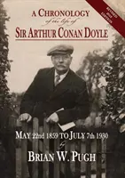 Eine Chronologie des Lebens von Sir Arthur Conan Doyle - Überarbeitete Ausgabe 2018 - A Chronology of the Life of Sir Arthur Conan Doyle - Revised 2018 Edition