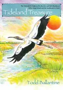 Tideland Treasure: Der Naturführer für die Strände und Salzwiesen von Hilton Head Island und der Atlantikküste - Tideland Treasure: The Naturalist's Guide to the Beaches and Salt Marshes of Hilton Head Island and the Atlantic Coast