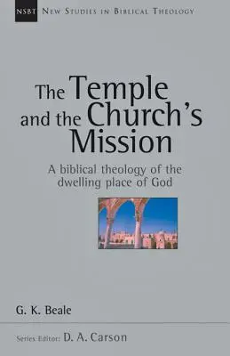Der Tempel und die Mission der Kirche: Eine biblische Theologie der Behausung Gottes - The Temple and the Church's Mission: A Biblical Theology of the Dwelling Place of God