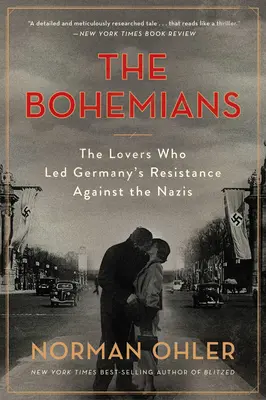 Die Bohème: Die Liebenden, die Deutschlands Widerstand gegen die Nazis anführten - The Bohemians: The Lovers Who Led Germany's Resistance Against the Nazis