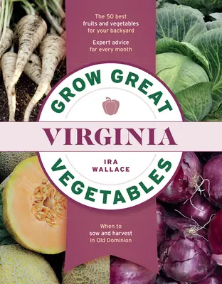 Großartiges Gemüse in Virginia anbauen - Grow Great Vegetables in Virginia