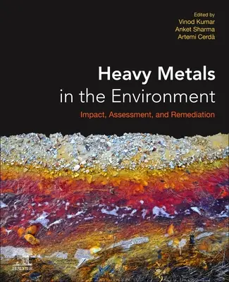 Schwermetalle in der Umwelt: Auswirkungen, Bewertung und Sanierung - Heavy Metals in the Environment: Impact, Assessment, and Remediation