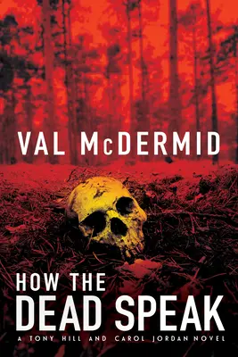 Wie die Toten sprechen: Ein Thriller von Tony Hill und Carol Jordan - How the Dead Speak: A Tony Hill and Carol Jordan Thriller