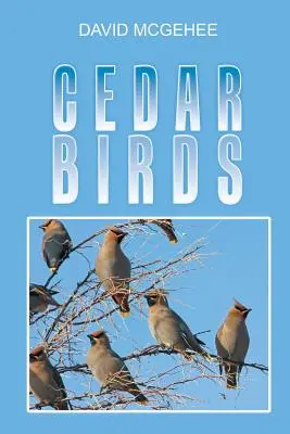 Zedernvögel - Cedar Birds