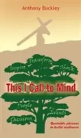 This I Call to Mind - Zitierfähige Sätze zur Stärkung der Resilienz - This I Call to Mind - Quotable phrases to build resilience