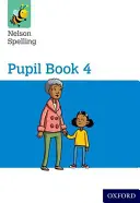 Nelson Spelling Pupil Book 4 Jahrgangsstufe 4/P5 - Nelson Spelling Pupil Book 4 Year 4/P5