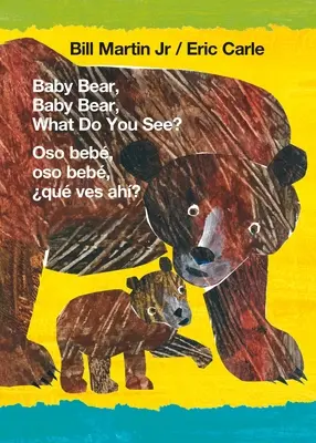 Baby-Bär, Baby-Bär, was siehst du? / Oso Beb, Oso Beb, Qu Ves Ah? (Zweisprachiges Pappbilderbuch - Englisch/Spanisch) - Baby Bear, Baby Bear, What Do You See? / Oso Beb, Oso Beb, Qu Ves Ah? (Bilingual Board Book - English / Spanish)