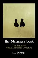 Das Buch der Fremden: Der Mensch der afroamerikanischen Literatur - The Strangers Book: The Human of African American Literature