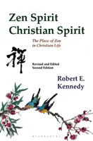 Zen-Geist, christlicher Geist: Überarbeitete und aktualisierte zweite Auflage - Zen Spirit, Christian Spirit: Revised and Updated Second Edition