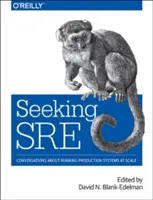 Suche nach Sre: Gespräche über den Betrieb von Produktionssystemen in großem Maßstab - Seeking Sre: Conversations about Running Production Systems at Scale