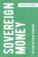 Souveränes Geld: Jenseits des Reservebankwesens - Sovereign Money: Beyond Reserve Banking