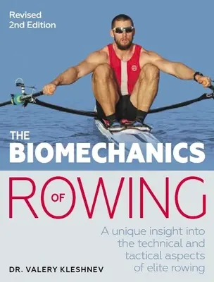 Die Biomechanik des Ruderns: Ein einzigartiger Einblick in die technischen und taktischen Aspekte des Elite-Ruderns - The Biomechanics of Rowing: A Unique Insight Into the Technical and Tactical Aspects of Elite Rowing