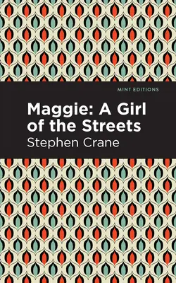 Maggie: Ein Mädchen der Straße und andere Geschichten aus New York - Maggie: A Girl of the Streets and Other Tales of New York