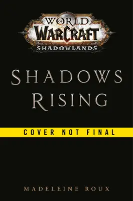 Die Schatten erheben sich (World of Warcraft: Schattenlande) - Shadows Rising (World of Warcraft: Shadowlands)