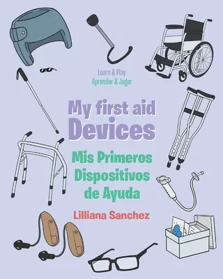Meine ersten Hilfsmittel: Mis Primeros Dispositivos de Ayuda - My first aid Devices: Mis Primeros Dispositivos de Ayuda