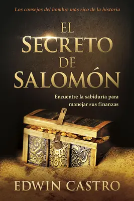 El Secreto de Salomn / Solomon's Secret: Encuentre La Sabidura Para Manejar Sus Finanzas
