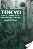 Tokio: Eine räumliche Anthropologie - Tokyo: A Spatial Anthropology
