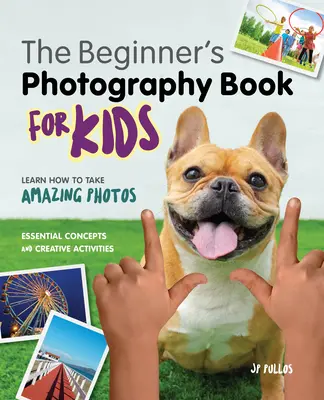 Fotografie für Kinder: Ein Buch für Einsteiger - Photography for Kids: A Beginner's Book