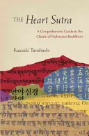 Das Herz-Sutra: Ein umfassender Leitfaden für den Klassiker des Mahayana-Buddhismus - The Heart Sutra: A Comprehensive Guide to the Classic of Mahayana Buddhism