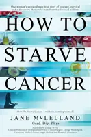 Wie man Krebs aushungert - How to Starve Cancer