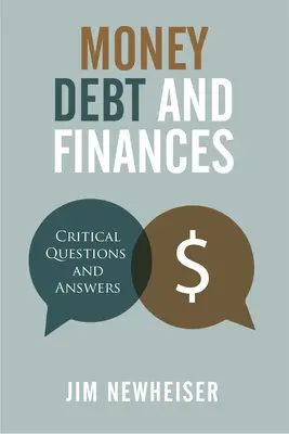 Geld, Verschuldung und Finanzen: Kritische Fragen und Antworten - Money, Debt, and Finances: Critical Questions and Answers