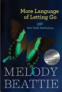 Mehr Sprache des Loslassens: 366 neue Meditationen von Melody Beattie - More Language of Letting Go: 366 New Meditations by Melody Beattie