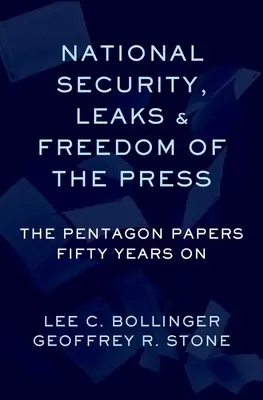 Leaks, nationale Sicherheit und der erste Verfassungszusatz: Die Pentagon Papers fünfzig Jahre später - Leaks, National Security, and the First Amendment: The Pentagon Papers Fifty Years on