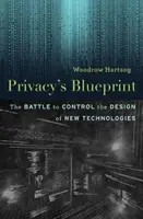 Die Blaupause der Privatsphäre: Der Kampf um die Kontrolle des Designs neuer Technologien - Privacy's Blueprint: The Battle to Control the Design of New Technologies