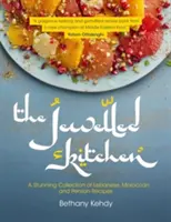 Die Juwelenküche: Eine atemberaubende Sammlung libanesischer, marokkanischer und persischer Rezepte - The Jewelled Kitchen: A Stunning Collection of Lebanese, Moroccan, and Persian Recipes