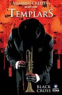 Assassin's Creed: Templer Band 1: Schwarzes Kreuz - Assassin's Creed: Templars Vol. 1: Black Cross