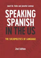 Spanisch sprechen in den USA: Die Soziopolitik der Sprache, 2. Auflage - Speaking Spanish in the US: The Sociopolitics of Language, 2nd Edition
