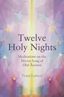 Die Zwölf Heiligen Nächte: Meditationen über das Traumlied von Olaf �steson - The Twelve Holy Nights: Meditations on the Dream Song of Olaf �steson