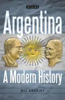 Argentinien: Eine moderne Geschichte - Argentina: A Modern History