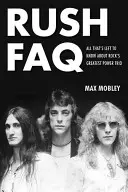 Rush FAQ: Alles, was man noch über das größte Power-Trio der Rockgeschichte wissen muss - Rush FAQ: All That's Left to Know about Rock's Greatest Power Trio