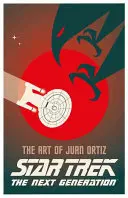 Star Trek die nächste Generation: Die Kunst von Juan Ortiz - Star Trek the Next Generation: The Art of Juan Ortiz