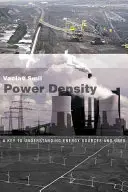 Leistungsdichte: Ein Schlüssel zum Verständnis von Energiequellen und -verwendung - Power Density: A Key to Understanding Energy Sources and Uses