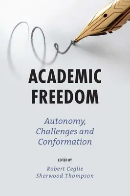 Akademische Freiheit: Autonomie, Herausforderungen und Konformität - Academic Freedom: Autonomy, Challenges and Conformation
