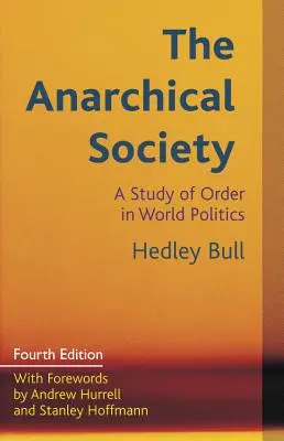 Die anarchische Gesellschaft: Eine Studie über die Ordnung in der Weltpolitik - The Anarchical Society: A Study of Order in World Politics