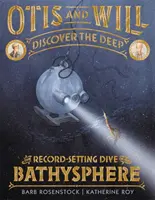 Otis und Will entdecken die Tiefe: Der rekordverdächtige Tauchgang in der Bathysphäre - Otis and Will Discover the Deep: The Record-Setting Dive of the Bathysphere