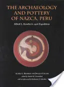 Die Archäologie und Töpferei von Nazca, Peru: Die Expedition von Alfred Kroeber 1926 - The Archaeology and Pottery of Nazca, Peru: Alfred Kroeber's 1926 Expedition
