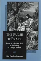 Der Pulsschlag des Lobes: Die Form als zweites Ich in der Poesie von George Herbert - The Pulse of Praise: Form as a Second Self in the Poetry of George Herbert