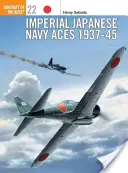 Kaiserlich Japanische Marine-Asse 1937 45 - Imperial Japanese Navy Aces 1937 45