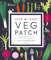 RHS Step-by-Step Veg Patch - Eine kinderleichte Anleitung für jede Phase des Anbaus von Obst und Gemüse - RHS Step-by-Step Veg Patch - A Foolproof Guide to Every Stage of Growing Fruit and Veg