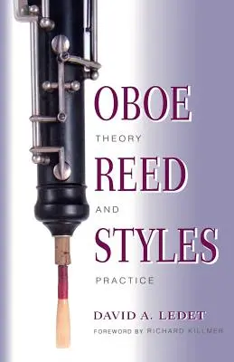 Oboenblatt-Stile: Theorie und Praxis - Oboe Reed Styles: Theory and Practice