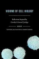 Visionen der Zellbiologie: Von Cowdrys Allgemeiner Zytologie inspirierte Überlegungen - Visions of Cell Biology: Reflections Inspired by Cowdry's General Cytology