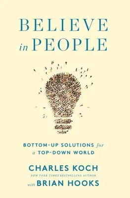 Glaube an die Menschen: Bottom-Up-Lösungen für eine Top-Down-Welt - Believe in People: Bottom-Up Solutions for a Top-Down World